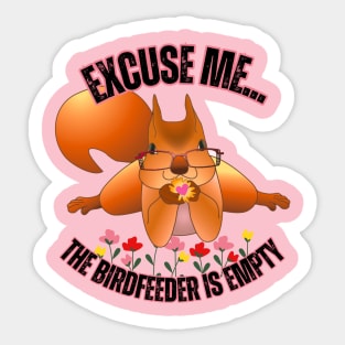 Funny Squirrel T-Shirt – "Excuse Me… The Birdfeeder Is Empty" – Cute Nerdy Wildlife Tee Sticker